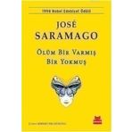 ÖLÜM BIR VARMIŞ BIR YOKMUŞ - JOSÉ SARAMAGO (ISBN:9786054764457)