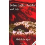 ÖLÜM DAĞLARI BEKLER - ABDULLAH AĞAR