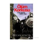 ÖLÜM KORKUSU LISELI AJANLAR 1960LI YILLAR - ÖZCAN ATACIK