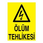 Ölüm Tehlikesi Uyarı Tabelası - 50x70 Alüminyum Kompozit Panel - E31