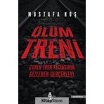Ölüm Treni - Çorlu Tren Faciasının Gizlenen Gerçekleri - Mustafa Hoş