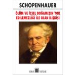 Ölüm ve İçsel Doğamızın Yok Edilemezliği ile Olan İlişkisi - Arthur Schopenhauer