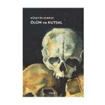 Ölüm ve Kutsal - Hüseyin Kırmızı