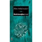 ÖLÜM YOKLUK MUDUR? - HEKİMOĞLU İSMAİL