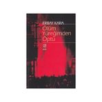 Ölüm Yüreğimden Öptü - Erbay Kara