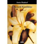 Ölümcül Kimlikler - Amin Maalouf