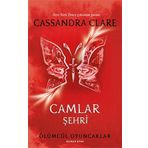 Ölümcül Oyuncaklar 3. Kitap - Camlar Şehri: Ölümcül Oyuncaklar -Üçüncü Kitap