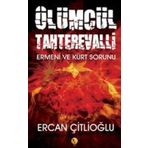 ÖLÜMCÜL TAHTEREVALLI ERMENI VE KÜRT SORUNU - ERCAN ÇİTLİOĞLU