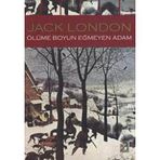 ÖLÜME BOYUN EĞMEYEN ADAM - JACK LONDON