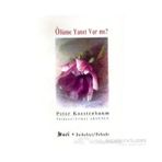 ÖLÜME YANIT VAR MI? - PETER KOESTENBAUM