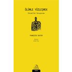 Ölümle Yüzleşmek - Françoise Dastur