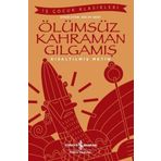 Ölümsüz Kahraman Gılgamış - Kısaltılmış Metin - Kolektif
