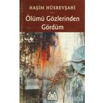 ÖLÜMÜ GÖZLERİNDEN GÖRDÜM - HAŞİM HÜSREVŞAHİ