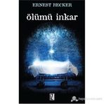 Ölümü İnkar - Ernest Becker