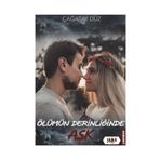 Ölümün Derinliğinde Aşk - Çağatay Düz