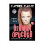 ÖLÜMÜN ÖPÜCÜĞÜ - RACHEL CAINE
