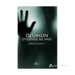 ÖLÜMÜN ÖTESINDE NE VAR? - İBRAHIM KAPAKLIKAYA