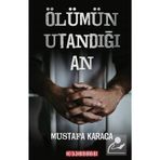 Ölümün Utandığı An - Mustafa Karaca