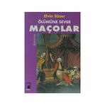 ÖLÜMÜNE SEVER MAÇOLAR - ELVIN SÜZER