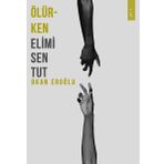 Ölürken Elimi Sen Tut - Okan Eroğlu