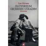 Ölüyordum, Geçerken Uğradım - Can Gürses