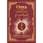 Oma, vertel me je verhaal: Een invulboek om herinneringen te bewaren, waarden door te geven en de familiebanden te versterken