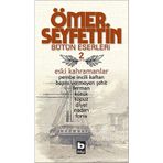 Ömer Seyfettin Bütün Eserleri 2 - Eski Kahramanlar