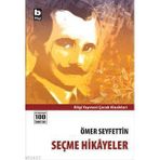 ÖMER SEYFETTIN HIKÂYELERDEN SEÇMELER - ÖMER SEYFETTIN