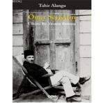 ÖMER SEYFETTIN ÜLKÜCÜ BIR YAZARIN ROMANI - TAHIR ALANGU