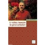 ÖMER TUĞRUL İNANÇER ILE GÖNÜL SOHBETLERI - Ö. TUĞRUL İNANÇER