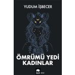 Ömrümü Yedi Kadınlar - Eksik Parça Yayınları