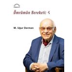 Ömrümün Bereketi - 4 - M. Uğur Derman