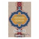 Ömürden Çiçekler - Hasan Akbaş