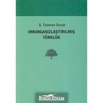 Omurgasızlaştırılmış Türklük - Teoman Duralı