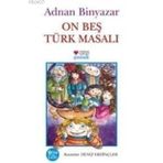 ON BEŞ TÜRK MASALI - ADNAN BINYAZAR