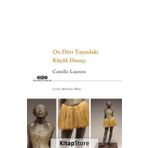 On Dört Yaşındaki Küçük Dansçı - Camille Laurens