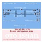 ÖN FREN HORTUMU POLO (81-94) AUTOTECH TVP02