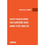 On İki Levha Yayınları Yargıtay Kararları Işığında Eser Sahipliğine Dayalı Marka Tescil Engelleri