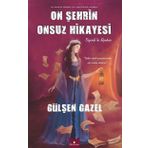 On Şehrin Onsuz Hikayesi - Gülşen Gazel