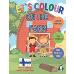 On the Farm! Let's Learn Finnish Colouring Book For Toddlers: Learn Finish while colouring | Bilingual