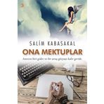 Ona Mektuplar: Ansızın Biri Gider ve Bir Avuç Gözyaşı Kalır Geride
