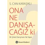 Ona Ne Danışacağız ki ? - S. Can Karaşıklı