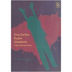 ONA ZARFSIZ KUŞLAR GÖNDERİN UĞUR KAYMAZ KİTABI - ORHAN MİROĞLU