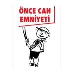 Önce Can Emniyeti Uyarı Tabelası - 70x100 Alüminyum Kompozit Panel - İG30