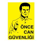 Önce Can Güvenliği Uyarı Tabelası - 50x70 Alüminyum Kompozit Panel - İG29