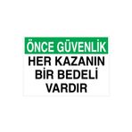 Önce Güvenlik Her Kazanın... Uyarı Tabelası - 35x50 Alüminyum Kompozit Panel - İK11