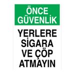 Önce Güvenlik Yerlere Sigara Ve Çöp Atmayın Uyarı Tabelası - 70x100 Alüminyum Kompozit Panel - SİG29