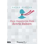 Önce Hayallerim Öldü Sonra Babam Başak Kablan