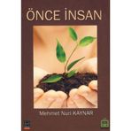 ÖNCE İNSAN - MEHMET NURI KAYNAR