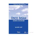 ÖNCE İNSAN SONRA EKONOMI HAYAT BIR DAYANIŞMADIR... - ŞERAFETTIN AŞUT